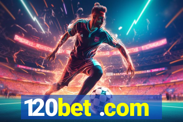 120bet .com